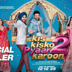 Kapil Sharma is Back in a Hilarious Mess in the Trailer of 'Kis Kisko Pyaar Karoon 2'